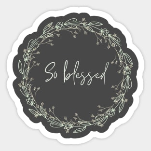 So blessed Sticker